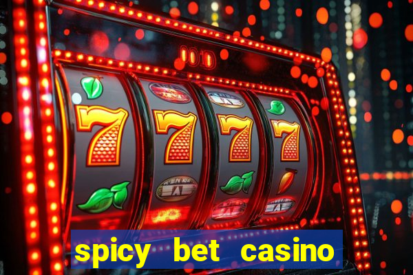 spicy bet casino como funciona